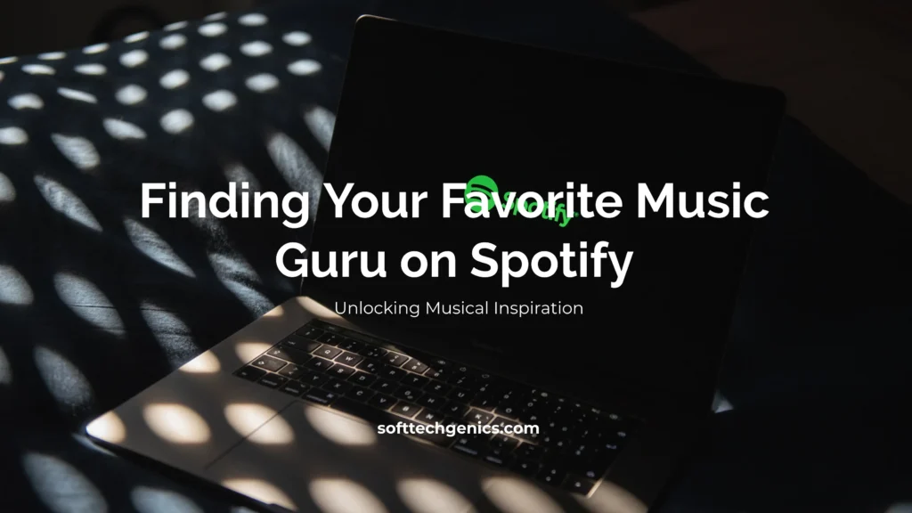 Finding Your Favorite Music Guru on Spotify: Unlocking Musical Inspiration