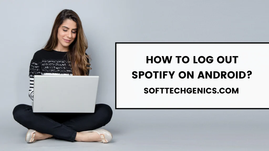 How to Log Out Spotify on Android?