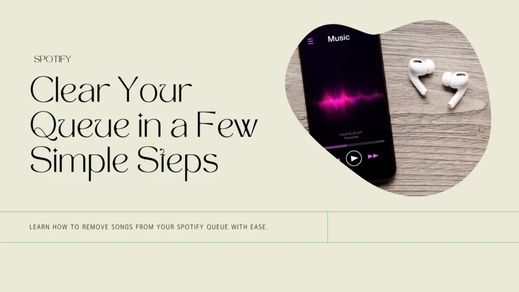 How To Clear Queue On Spotify - A Step-by-Step Guide