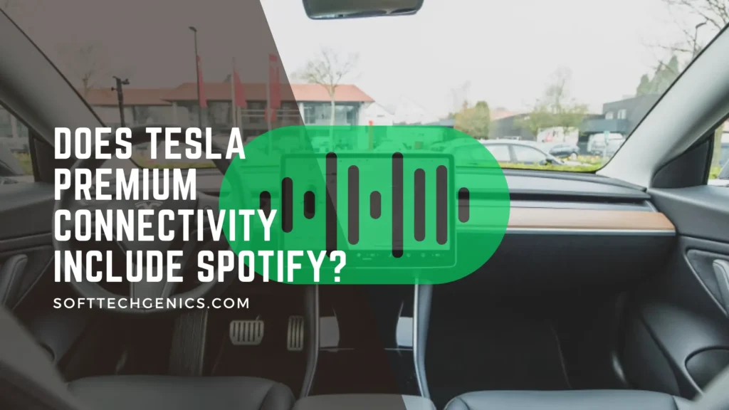 Does Tesla Premium Connectivity Include Spotify?